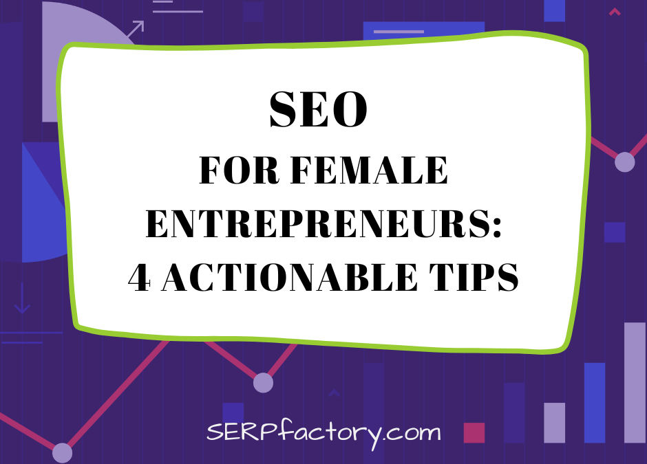 SEO for Female Entrepreneurs: 4 actionable tips
